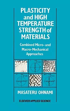 Couverture du produit · Plasticity and High Temperature Strength of Materials: Combined micro- and macro-mechanical approaches