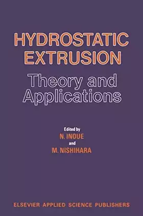 Couverture du produit · Hydrostatic Extrusion: Theory and Applications