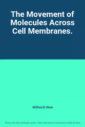 Couverture du produit · The Movement of Molecules Across Cell Membranes.