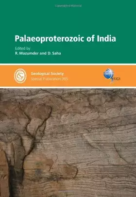 Couverture du produit · Special Publication 365 - Palaeoproterozoic of India (Geological Society Special Publications)