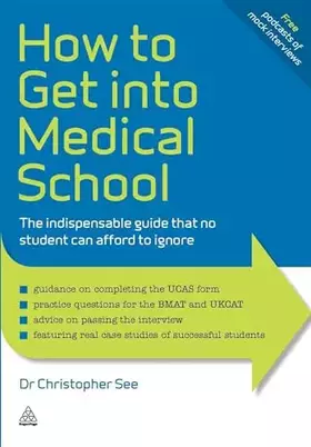 Couverture du produit · How to Get Into Medical School: The Indispensible Guide That No Student Can Afford to Ignore (Elite Students Series)