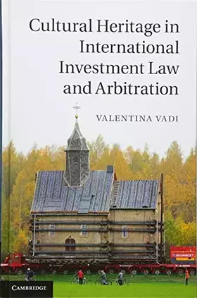 Couverture du produit · Cultural Heritage in International Investment Law and Arbitration