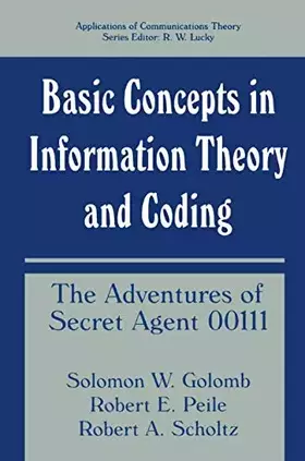 Couverture du produit · Basic Concepts in Information Theory and Coding: The Adventures of Secret Agent 00111