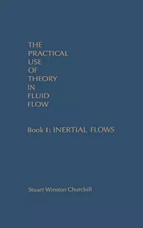 Couverture du produit · The Practical Use of Theory in Fluid Flow Book 1: Inertial Flows