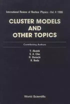 Couverture du produit · CLUSTER MODELS AND OTHER TOPICS (International Review of Nuclear Physics)