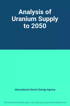 Couverture du produit · Analysis of Uranium Supply to 2050