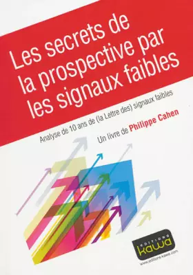 Couverture du produit · Les secrets de la prospective par les signaux faibles - Analyse de 10 ans de La Lettre des signaux faibles