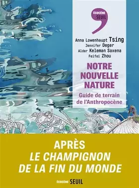 Couverture du produit · Notre nouvelle nature: Guide de terrain de l'Anthropocène