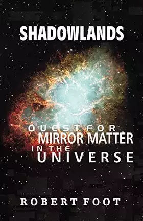 Couverture du produit · Shadowlands: Quest for Mirror Matter in the Universe