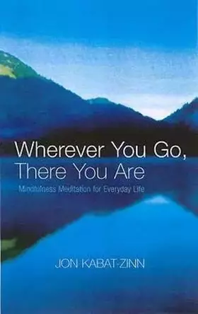 Couverture du produit · Wherever You Go, There You Are: Mindfulness meditation for everyday life