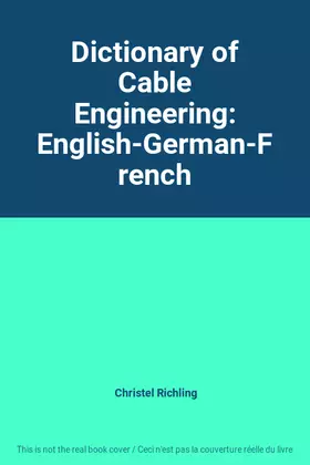 Couverture du produit · Dictionary of Cable Engineering: English-German-French