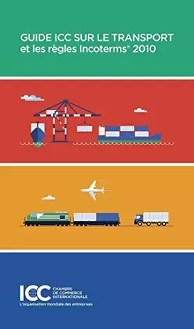 Couverture du produit · Guide ICC sur le transport et les règles Incoterms(R) 2010
