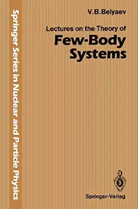 Couverture du produit · Lectures on the Theory of Few-Body Systems (Springer Series in Nuclear and Particle Physics)