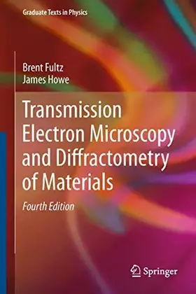Couverture du produit · Transmission Electron Microscopy and Diffractometry of Materials (Graduate Texts in Physics)