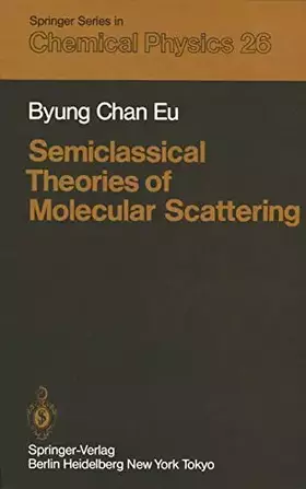 Couverture du produit · Semiclassical Theories of Molecular Scattering (Springer Series in Chemical Physics, Band 26)