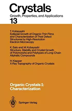 Couverture du produit · Organic Crystals I: Characterization (Crystals, 13, Band 13)