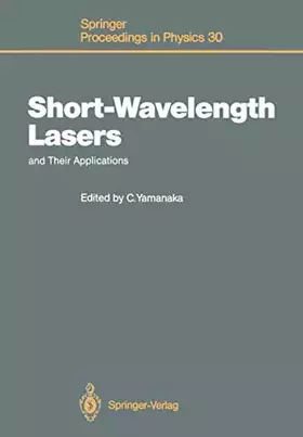 Couverture du produit · Short-Wavelength Lasers and Their Applications: Proceedings of an International Symposium, Osaka, Japan, November 11–13, 1987 (