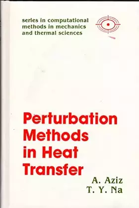 Couverture du produit · Perturbation Methods in Heat Transfer (Series in Computational Methods in Mechanics and Thermal Sciences)