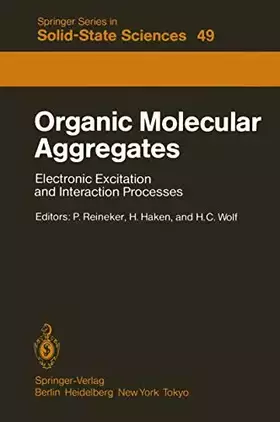 Couverture du produit · Organic Molecular Aggregates: Electronic Excitation and Interaction Processes Proceedings of the International Symposium on Org