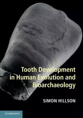 Couverture du produit · Tooth Development in Human Evolution and Bioarchaeology