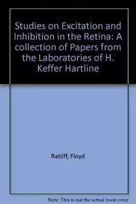 Couverture du produit · Studies on excitation and inhibition in the retina: A collection of papers from the laboratories of H. Keffer Hartline