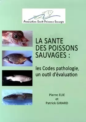 Couverture du produit · L'état de santé des poissons sauvages : les codes pathologie, un outil d'évaluation