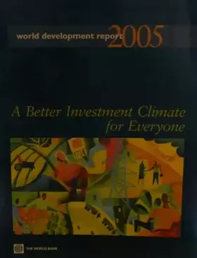 Couverture du produit · World Development Report 2005: A Better Investment Climate for Everyone