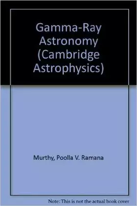 Couverture du produit · Gamma-Ray Astronomy (Cambridge Astrophysics, Series Number 9)