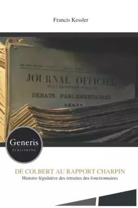 Couverture du produit · DE COLBERT AU RAPPORT CHARPIN: Histoire législative des retraites des fonctionnaires (French Edition)
