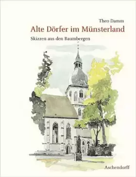 Couverture du produit · Alte Dörfer im Münsterland: Skizzen aus den Baumbergen