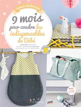 Couverture du produit · 9 mois pour coudre les indispensables pour votre bébé: 20 projets pour bébé faciles à réaliser à la machine du tour de lit à la