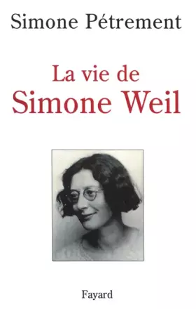 Couverture du produit · La vie de Simone Weil. : Avec des lettres et d'autres textes inédits de Simone Weil