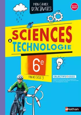 Couverture du produit · Cahier de Sciences et Technologie 6e / Fin de cycle 3
