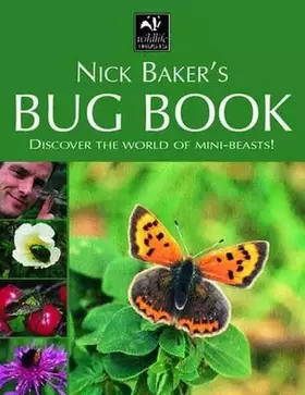 Couverture du produit · Nick Baker's Bug Book: Discover the World of Mini-beasts!