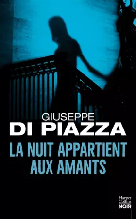 Couverture du produit · La nuit appartient aux amants: le nouveau nom du thriller italien - Auteur invité au Festival Quais du Polar à Lyon