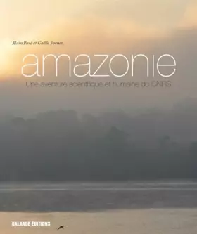 Couverture du produit · Amazonie : Une aventure scientifique et humaine du CNRS