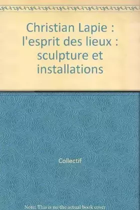 Couverture du produit · Christian Lapie : L'Esprit des lieux