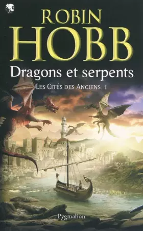 Couverture du produit · Les Cités des Anciens, Tome 1 : Dragons et serpents