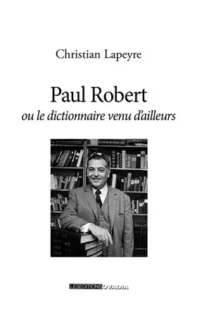 Couverture du produit · Paul Robert ou un dictionnaire venu d'ailleurs