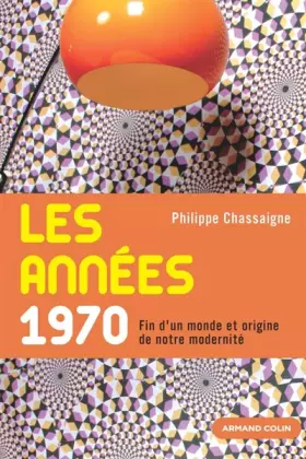 Couverture du produit · Les années 1970 - Fin d'un monde et origine de notre modernité