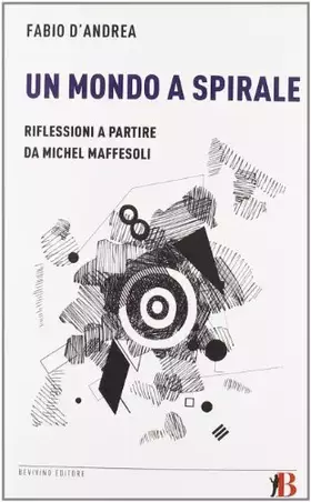 Couverture du produit · Un mondo a spirale. Riflessioni a partire da Michel Maffesoli