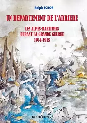 Couverture du produit · Un département de l’arrière: Les Alpes-Maritimes durant la Grande Guerre 1914-1918