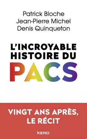 Couverture du produit · L'incroyable histoire du PACS: Vingt ans après, le récit