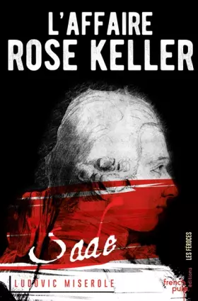Couverture du produit · L'Affaire Rose Keller - tome 1 Les crimes du Marquis de Sade