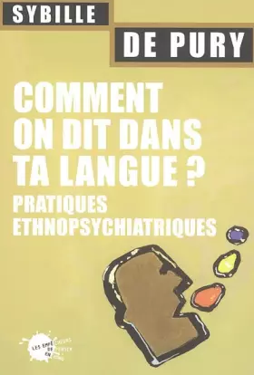 Couverture du produit · Comment on dit dans ta langue ? Pratiques ethnopsychiatriques