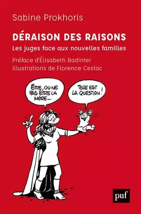 Couverture du produit · Déraison des raisons: Les juges face aux nouvelles familles. Préface d'Élisabeth Badinter, illustrations de Florence Cestac