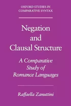 Couverture du produit · Negation and Clausal Structure: A Comparative Study of Romance Languages (Oxford Studies in Comparative Syntax)