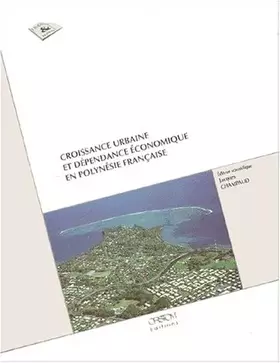 Couverture du produit · Croissance urbaine et dépendance économique en Polynésie française