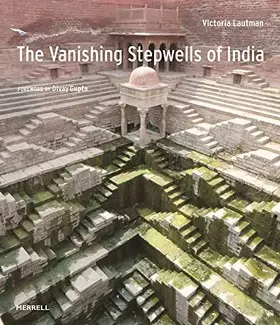 Couverture du produit · The Vanishing Stepwells of India