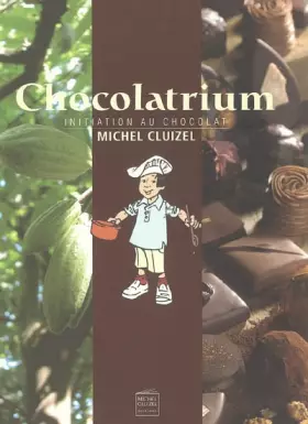 Couverture du produit · Chocolatrium : Initiation au chocolat